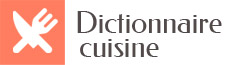 Dictionnaire Cuisine